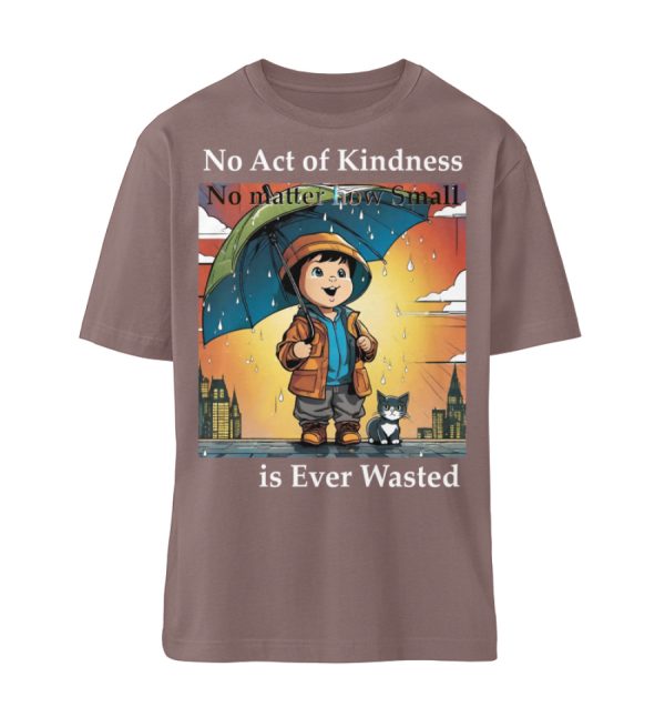 No Act of Kindness No Matter How Small is Ever Wasted - Organic Relaxed Shirt ST/ST-7219