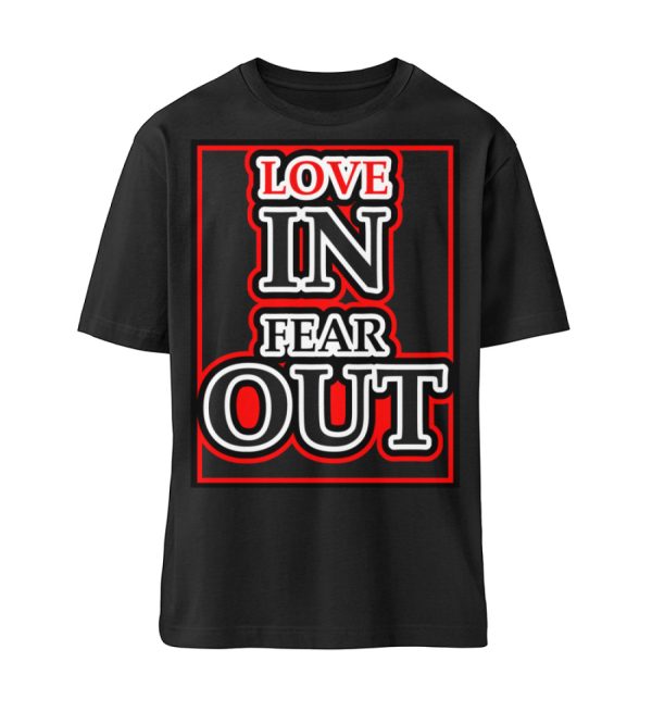 LOVE IN FEAR OUT POWERED BY GOD - Organic Relaxed Shirt ST/ST-16