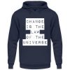 Change Is The Law Of The Universe - Unisex Hoodie-1698