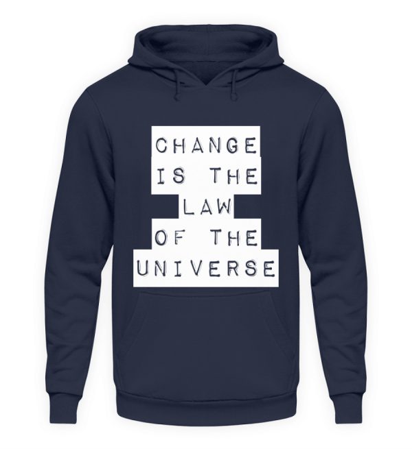 Change Is The Law Of The Universe - Unisex Hoodie-1698