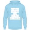 Change Is The Law Of The Universe - Unisex Hoodie-674