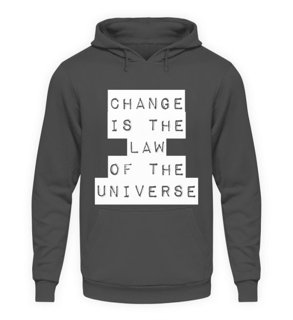 Change Is The Law Of The Universe - Unisex Hoodie-1762