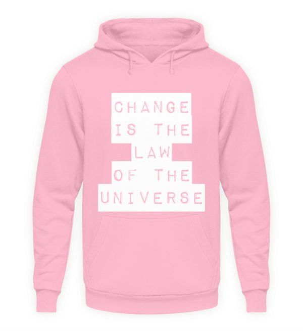 Change Is The Law Of The Universe - Unisex Hoodie-1490