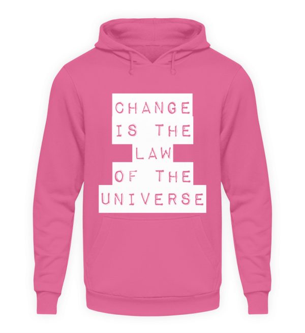 Change Is The Law Of The Universe - Unisex Hoodie-1521