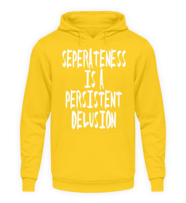 Seperateness is a Persistent Delusion - Unisex Hoodie-1774