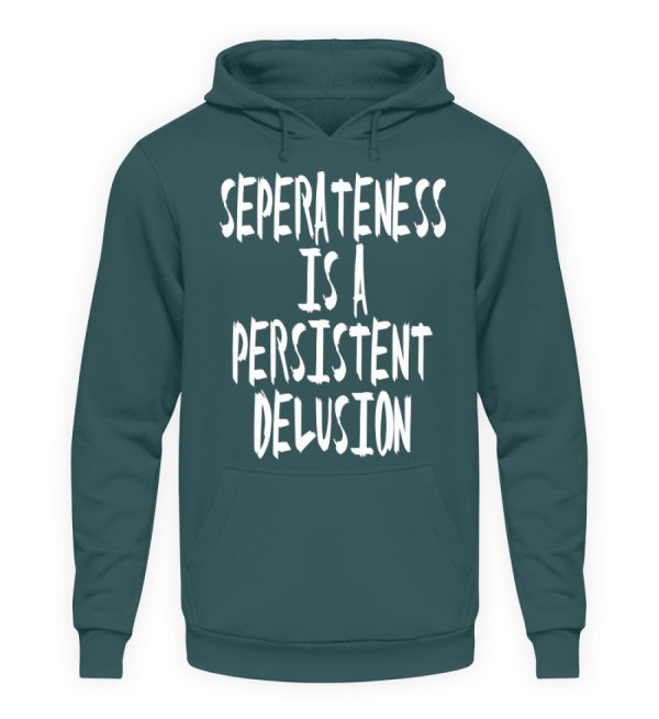 Seperateness is a Persistent Delusion - Unisex Hoodie-1461