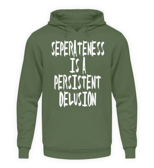 Seperateness is a Persistent Delusion - Unisex Hoodie-7267