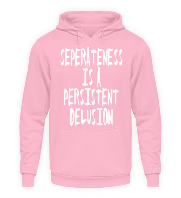 Seperateness is a Persistent Delusion - Unisex Hoodie-1490