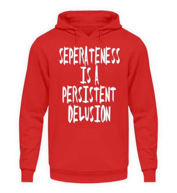 Seperateness is a Persistent Delusion - Unisex Hoodie-1565