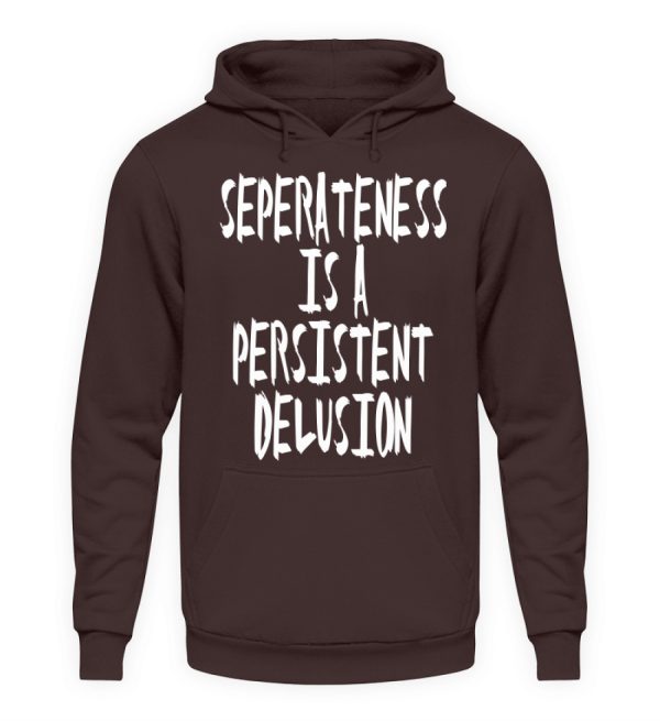 Seperateness is a Persistent Delusion - Unisex Hoodie-1604