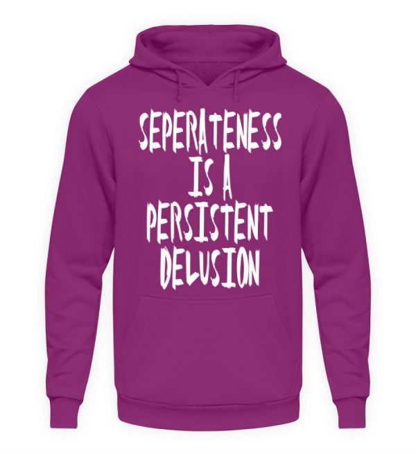 Seperateness is a Persistent Delusion - Unisex Hoodie-1658