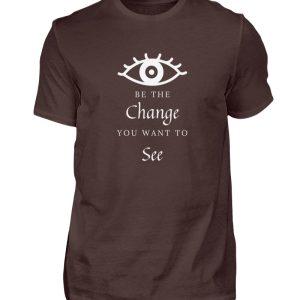 Be the change you want to see (in the world) - Men Basic Shirt-1074