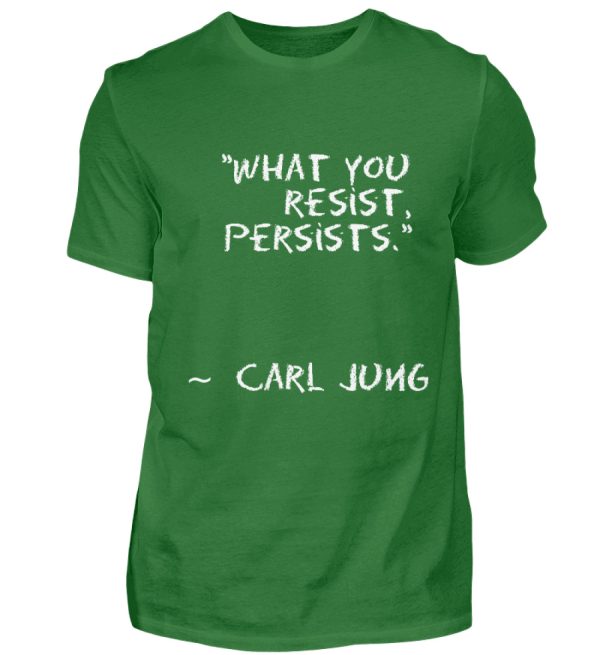 What you resist, persists. - Men Basic Shirt-718