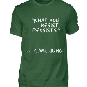 What you resist, persists. - Men Basic Shirt-833