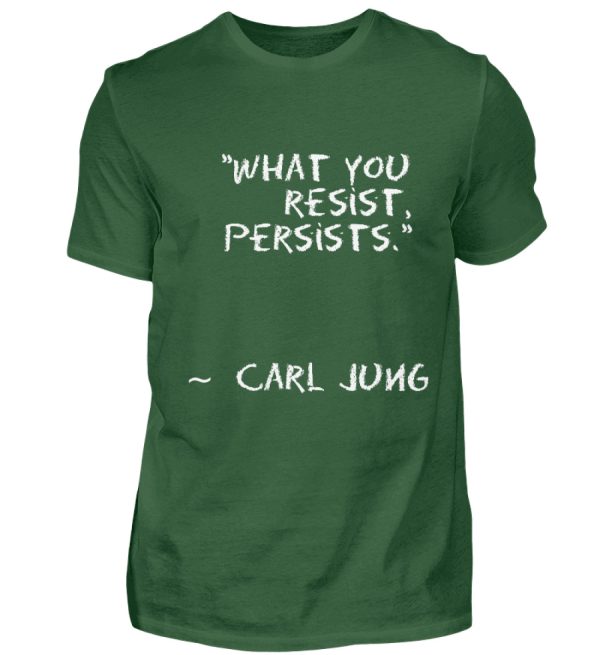 What you resist, persists. - Men Basic Shirt-833