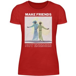 Make Friends Not Enemies - Women Basic Shirt-4