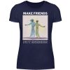 Make Friends Not Enemies - Women Basic Shirt-198