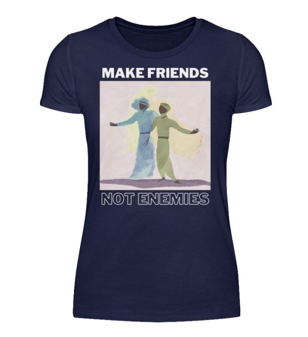 Make Friends Not Enemies - Women Basic Shirt-198