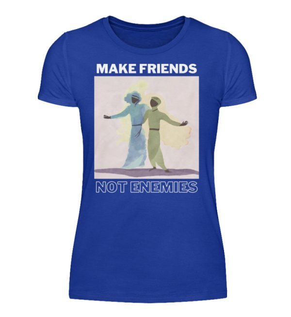 Make Friends Not Enemies - Women Basic Shirt-2496