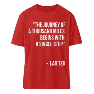 The journey of a thousand miles begins with a single step. - Organic Relaxed Shirt ST/ST-4