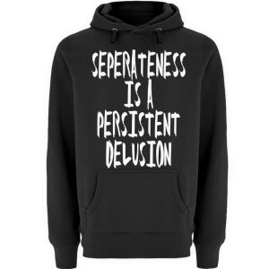 Seperateness is a Persistent Delusion - Unisex Premium Hoodie-16