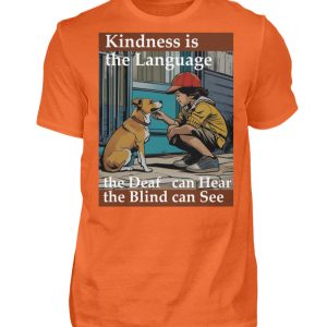 Kindness is the Language the Deaf can Hear the Blind can See - Men Basic Shirt-1692