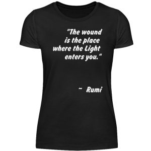 The wound is the place where the Light enters you. - Women Basic Shirt-16