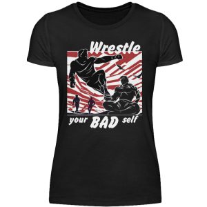 Wrestle Your Bad Self Not Others - Women Basic Shirt-16