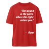 The wound is the place where the Light enters you. - Organic Relaxed Shirt ST/ST-4