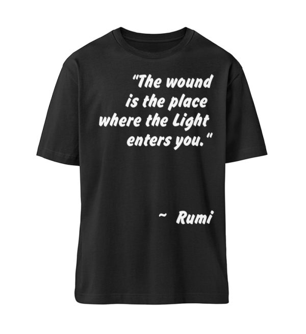 The wound is the place where the Light enters you. - Organic Relaxed Shirt ST/ST-16