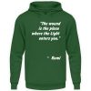 The wound is the place where the Light enters you. - Unisex Hoodie-833