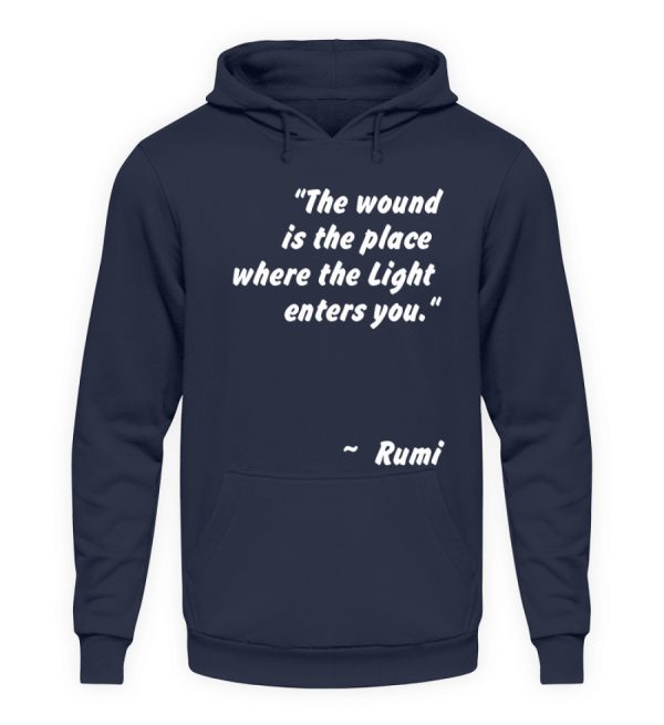 The wound is the place where the Light enters you. - Unisex Hoodie-1698