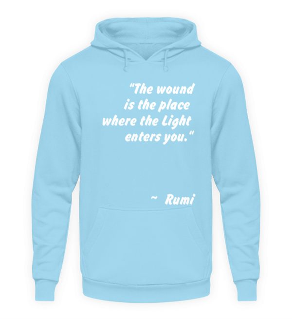 The wound is the place where the Light enters you. - Unisex Hoodie-674