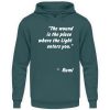 The wound is the place where the Light enters you. - Unisex Hoodie-1461