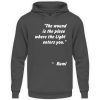 The wound is the place where the Light enters you. - Unisex Hoodie-1762