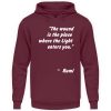 The wound is the place where the Light enters you. - Unisex Hoodie-839