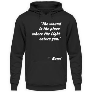 The wound is the place where the Light enters you. - Unisex Hoodie-639