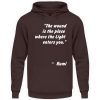 The wound is the place where the Light enters you. - Unisex Hoodie-1604