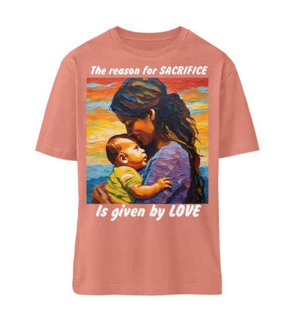 The reason for Sacrifice is given by Love - Organic Relaxed Shirt ST/ST-7063