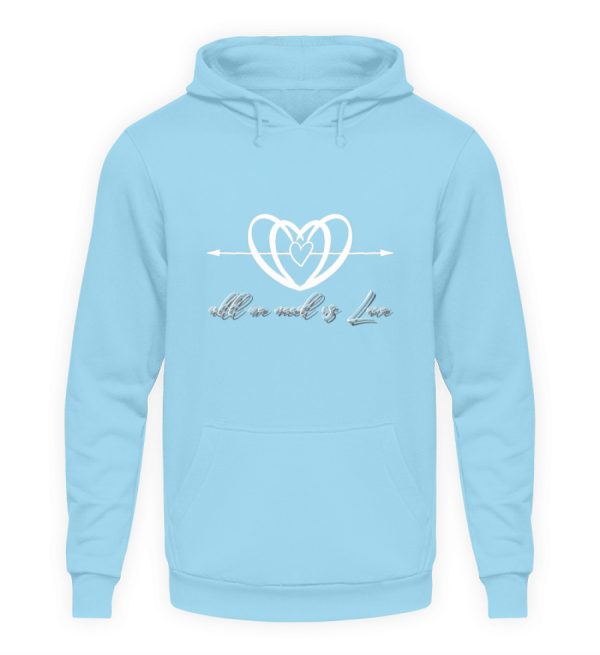 All we Need is Love - Unisex Hoodie-674