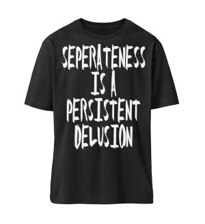 Seperateness is a Persistent Delusion - Organic Relaxed Shirt ST/ST-16