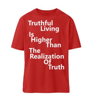 Spirituali-TEE - Truthful Living is Higher than the Realization of Truth - Organic Relaxed Shirt ST/ST-4