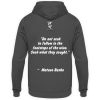 Do not seek to follow in the footsteps of the wise. Seek what they sought. Matsuo Basho - Unisex Hoodie-1762
