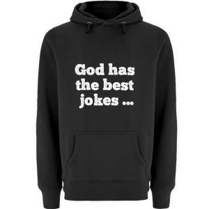 God has the best jokes ... ... just look at me! - Unisex Premium Hoodie-16