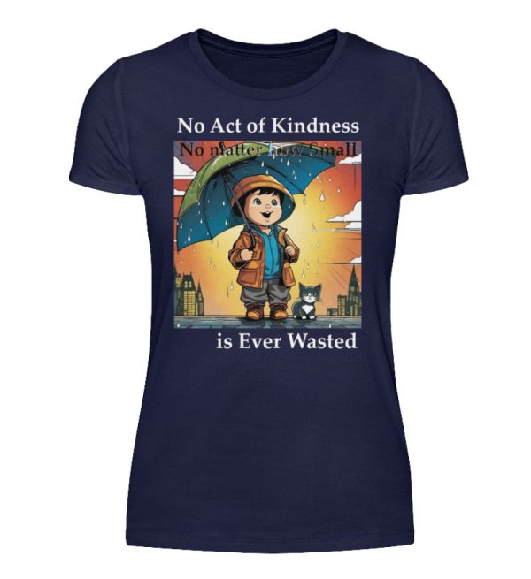 No Act of Kindness No Matter How Small is Ever Wasted - Women Basic Shirt-198