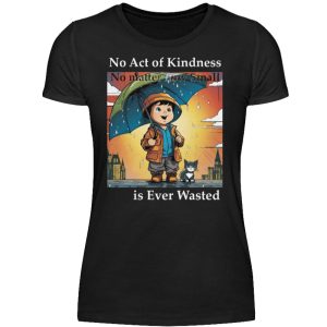 No Act of Kindness No Matter How Small is Ever Wasted - Women Basic Shirt-16