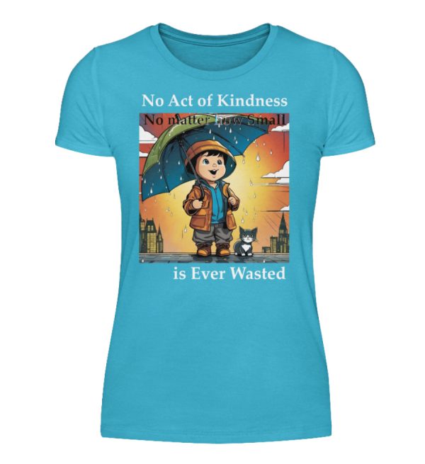 No Act of Kindness No Matter How Small is Ever Wasted - Women Basic Shirt-2462