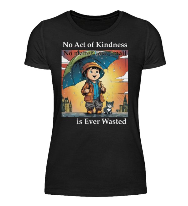 No Act of Kindness No Matter How Small is Ever Wasted - Women Basic Shirt-16