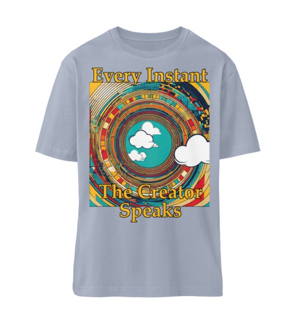 Every instant, the Creator Speaks - Organic Relaxed Shirt ST/ST-7164