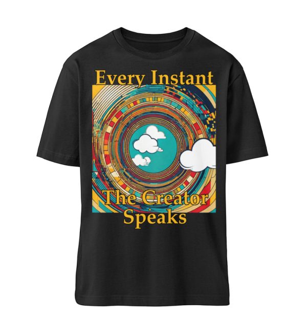 Every instant, the Creator Speaks - Organic Relaxed Shirt ST/ST-16